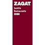 Zagat 2008 Seattle Restaurants