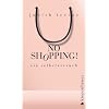 No Shopping!: Ein Selbstversuch