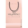 No Shopping!: Ein Selbstversuch