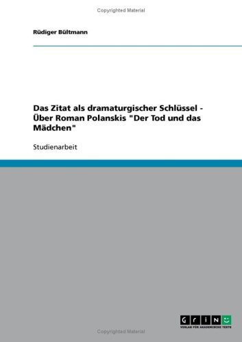 Das Zitat als dramaturgischer Schl�ssel - �ber Roman Polanskis ''Der Tod und das M�dchen''