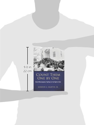 Count Them One by One: Black Mississippians Fighting for the Right to Vote (Margaret Walker Alexander Series in African American Studies)