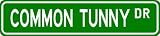 COMMON TUNNY Street Sign ~ Fishing ~ Great Fish Sign for your Lodge, Gameroom, Basement, Garage, Barn - 4 x 18 inches