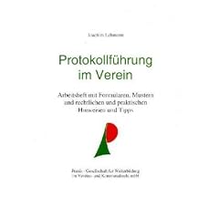 Protokollf�hrung im Verein: Arbeitsheft mit Formularen, Mustern und rechtlichen und praktischen Hinweisen und Tipps