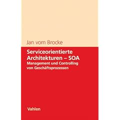 Serviceorientierte Architekturen: Management und Controlling von Gesch�ftsprozessen