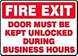 FIRE EXIT DOOR MUST BE KEPT UNLOCKED DURING BUSINESS HOURS 10