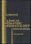 Clinical Pediatric Dermatology: A Textbook of Skin Disorders of Childhood and Adolescence