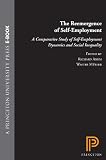 The Reemergence of Self-Employment: A Comparative Study of Self-Employment Dynamics and Social Inequality