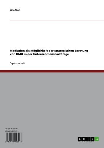 Mediation als Möglichkeit der strategischen Beratung von KMU in der Unternehmensnachfolge (German Edition)