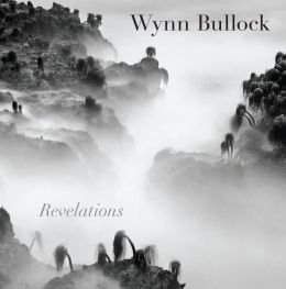 Revelations Wynn Bullock (Hardback) - Common