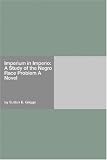 Imperium in Imperio: A Study of the Negro Race Problem A Novel