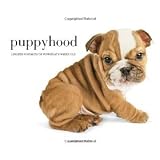 Puppyhood: Life-size Portraits of Puppies at 6 Weeks Old [Hardcover] [2012] J. Nichole Smith