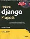 Practical Django Projects, Second Edition (Expert's Voice in Web Development) [Paperback]