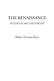 Renaissance, Studies in Art and Poetry, the