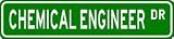 CHEMICAL ENGINEER Street Sign ~ Custom Aluminum Street Signs