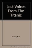 Lost voices from the Titanic