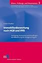 Immobilienbewertung nach HGB und IFRS: Auslegung, Konzeption und Einzelfragen der Bilanzierung des Anlagevermögens