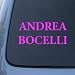 ANDREA BOCELLI - Opera Classical - Vinyl Car Decal Sticker #1839 | Vinyl Color: Pink