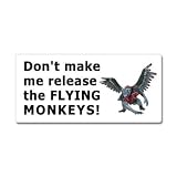 Dont Make Me Release The Flying Monkeys - Wizard of Oz - Window Bumper Sticker