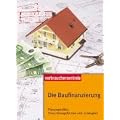 Die Baufinanzierung: Der beste Weg zu Haus oder Eigentumswohnung