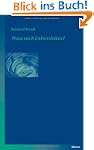 Wozu noch Universit�ten?: Ein Essay