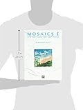 Mosaics, Vol 1: New Age Music for Easy Piano (New Age Series) Mosaics, Vol 1: New Age Music for Easy Piano (New Age Series)