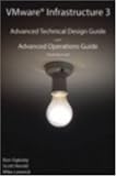 VMware Infrastructure 3: Advanced Technical Design Guide and Advanced Operations Guide (No. 3)