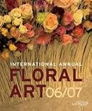 International Annual of Floral Art 06/07