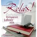 Relax! Entspannt Lehrer sein
