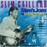 Slims Jam Rare Recordings Never Before on Cd by  Slim Galliard, Bam Brown, Charlie Parker, Dizzy Gillespie, and Jack McVea 