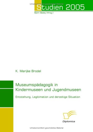 Cover image : Museumspaedagogik in Kindermuseen und Jugendmuseen. Entstehung, Legitimation und derzeitige Situation. Studien 2005