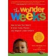 The Wonder Weeks: How to Turn Your Baby's Eight Great Fussy Phases into Magical Leaps Forward