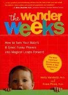 The Wonder Weeks: How to Turn Your Baby's 8 Great Fussy Phases into Magical Leaps Forward