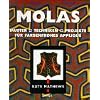 Molas: Muster, Techniken, Projekte f�r farbenfrohes Applique