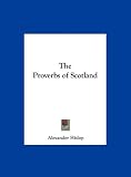 The Proverbs of Scotland