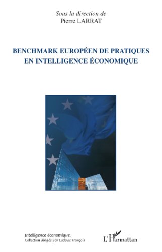 Download Benchmark européen de pratiques en intelligence économique Download Benchmark européen de pratiques en intelligence économique