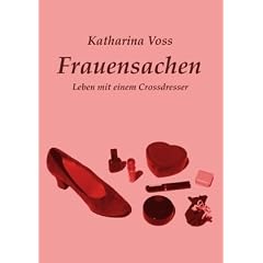 Frauensachen: Leben mit einem Crossdresser