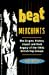 Beat Merchants: Origins, History, Impact and Rock Legacy of the 1960s British Pop Groups