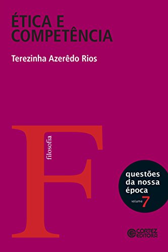 Ética e competência: política, responsabilidade e autoridade em questão (Questões da nossa época Livro 7) (Portuguese Edition)