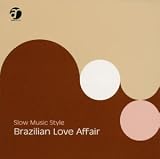 オムニバス｜Slow Music Style~Brazilian Love Affair