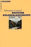 Deutsche Kolonialgeschichte - Sebastian Conrad