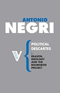 Political Descartes: Reason, Ideology and the Bourgeois Project (Radical Thinkers)