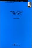 Paris, la ville (1852-1870)