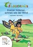 Bildermaus-Geschichten vom kleinen Indianer / Bilderdrache - Kleiner Indianer, schnell wie der Wind (Wendebuch) - Werner F&auml;rber, Ingrid Kellner, Gabi Selbach, Katja Kersting