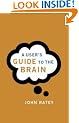 A User's Guide To The Brain