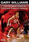 Gary Williams: The Complete Guide to Full-Court Pressure Defense