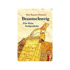 Braunschweig: Eine kleine Stadtgeschichte