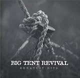 Big Tent Revival - Greatest Hits