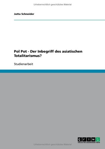 Pol Pot - Der Inbegriff des asiatischen Totalitarismus?