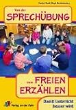 Von der Sprechübung zum freien Erzählen: Damit Unterricht besser wird