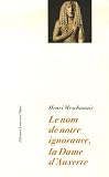 Le nom de notre ignorance, la Dame d'Auxerre